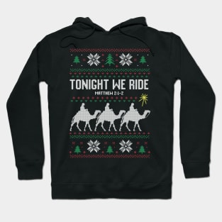 Tonight We Ride 3 Kings Ugly Christmas Sweater Hoodie